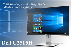 Màn hình Dell mới U2515H Ultrasharp độ phân giải QHD đẳng cấp cho đồ họa